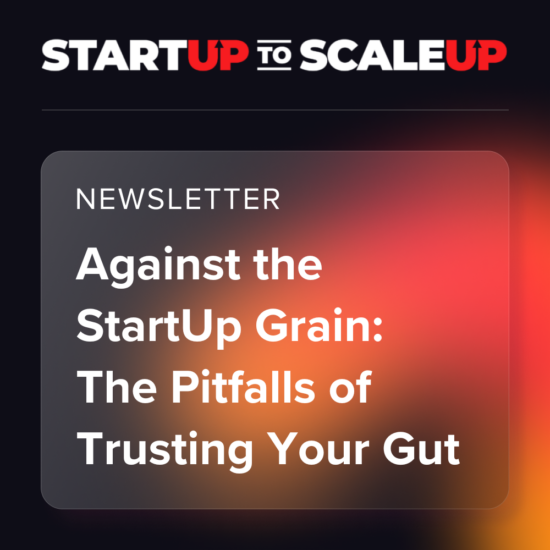 Against the StartUp Grain: The Pitfalls of Trusting Your Gut thumbnail