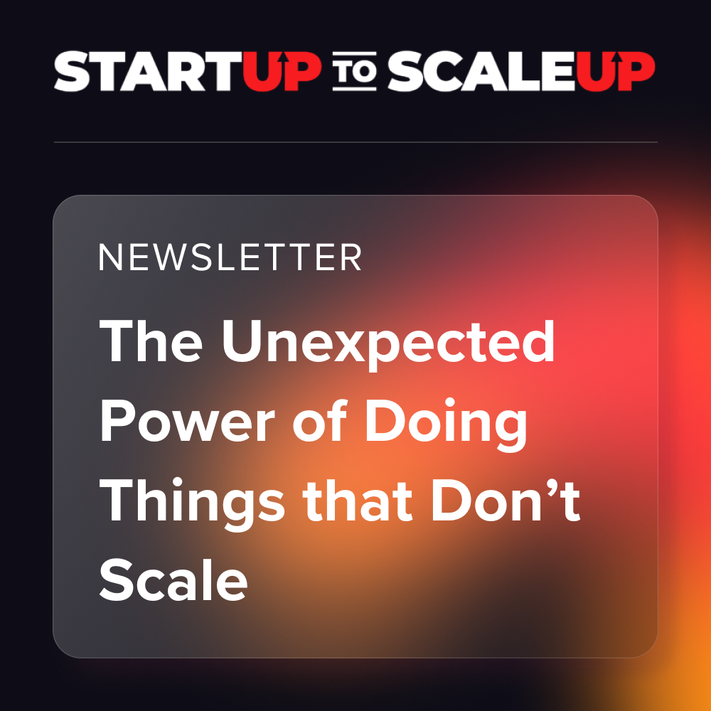 The Unexpected Power of Doing Things that Don’t Scale