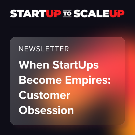 When StartUps Become Empires: Customer Obsession thumbnail