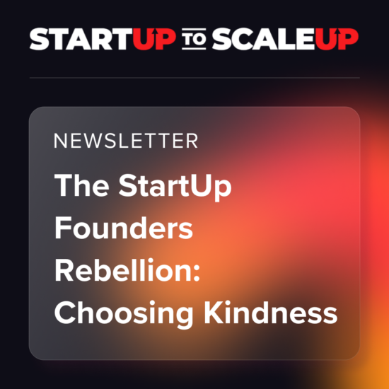 The StartUp Founders Rebellion: Choosing Kindness thumbnail