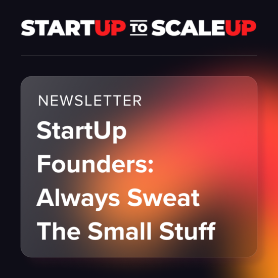 StartUp Founders: Always Sweat The Small Stuff thumbnail