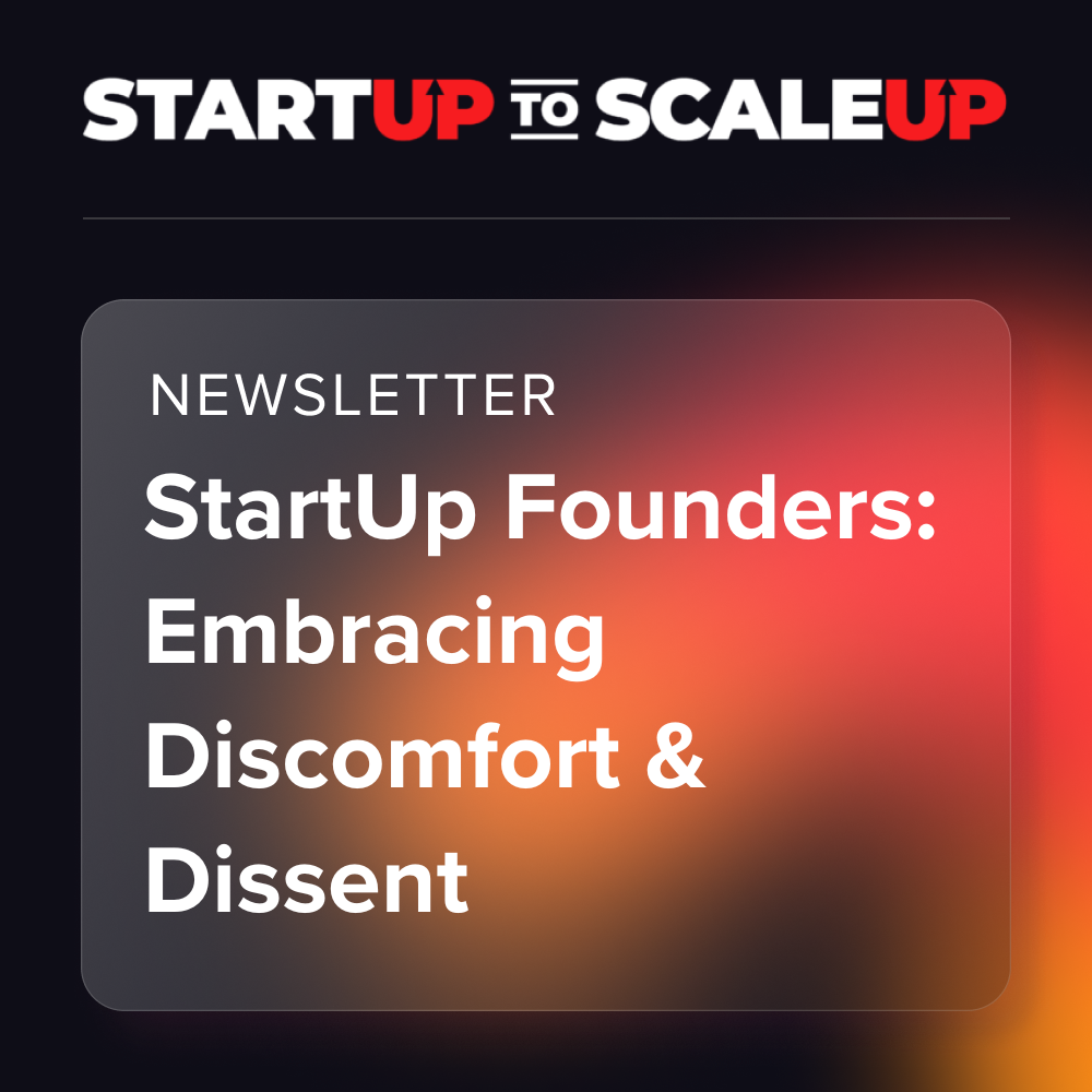 StartUp Founders: Embracing Discomfort & Dissent