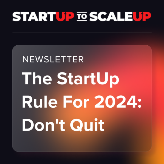 The StartUp Rule For 2024: Don’t Quit thumbnail