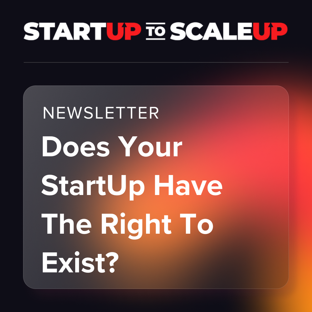 Does Your StartUp Have The Right To Exist?