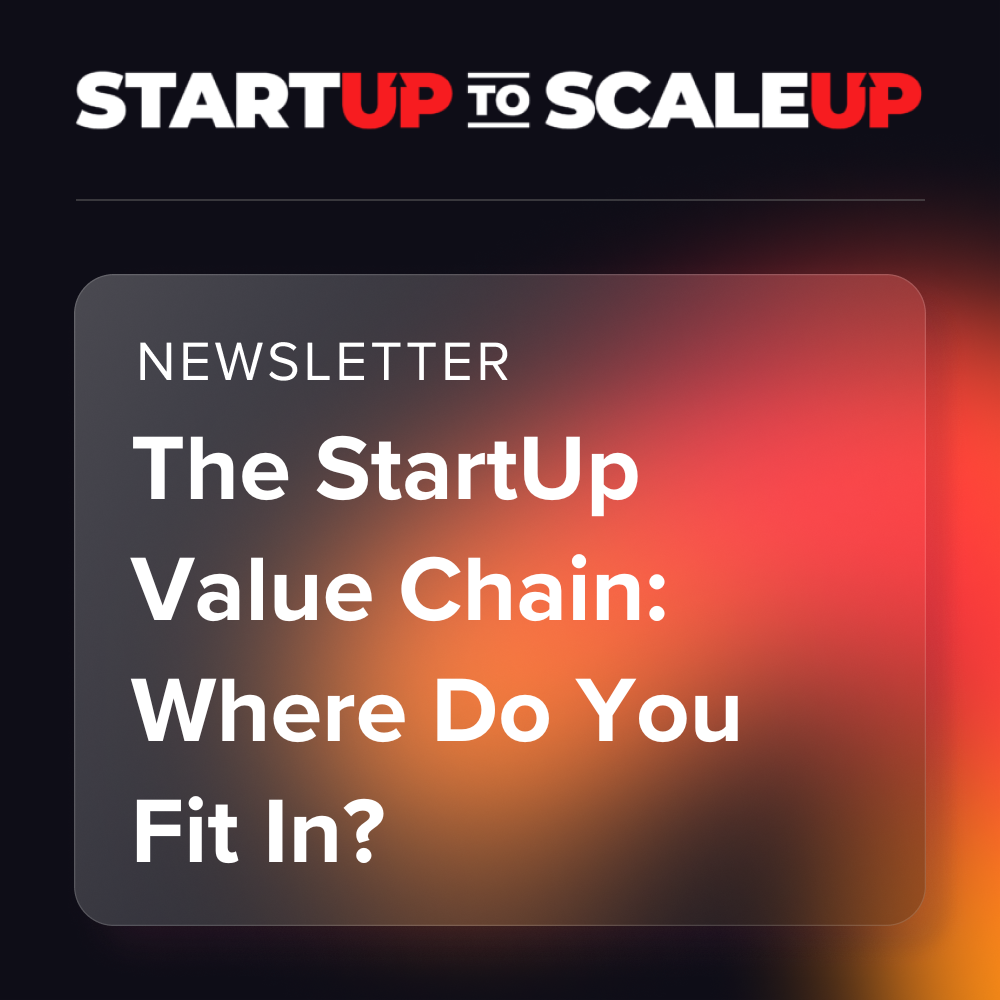 The StartUp Value Chain: Where Do You Fit In?