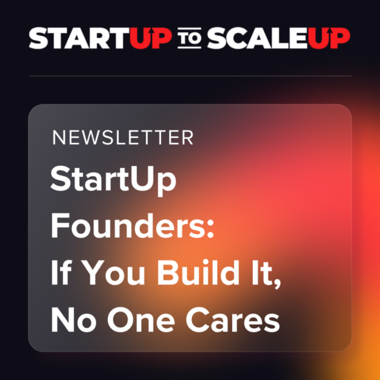 StartUp Founders: If You Build It, No One Cares thumbnail
