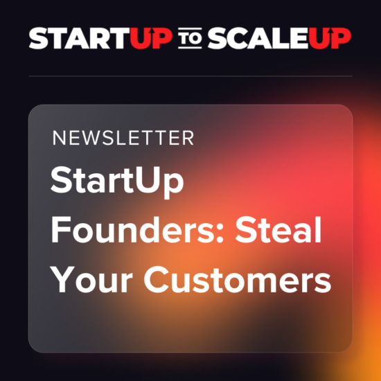 StartUp Founders: Steal Your Customers thumbnail
