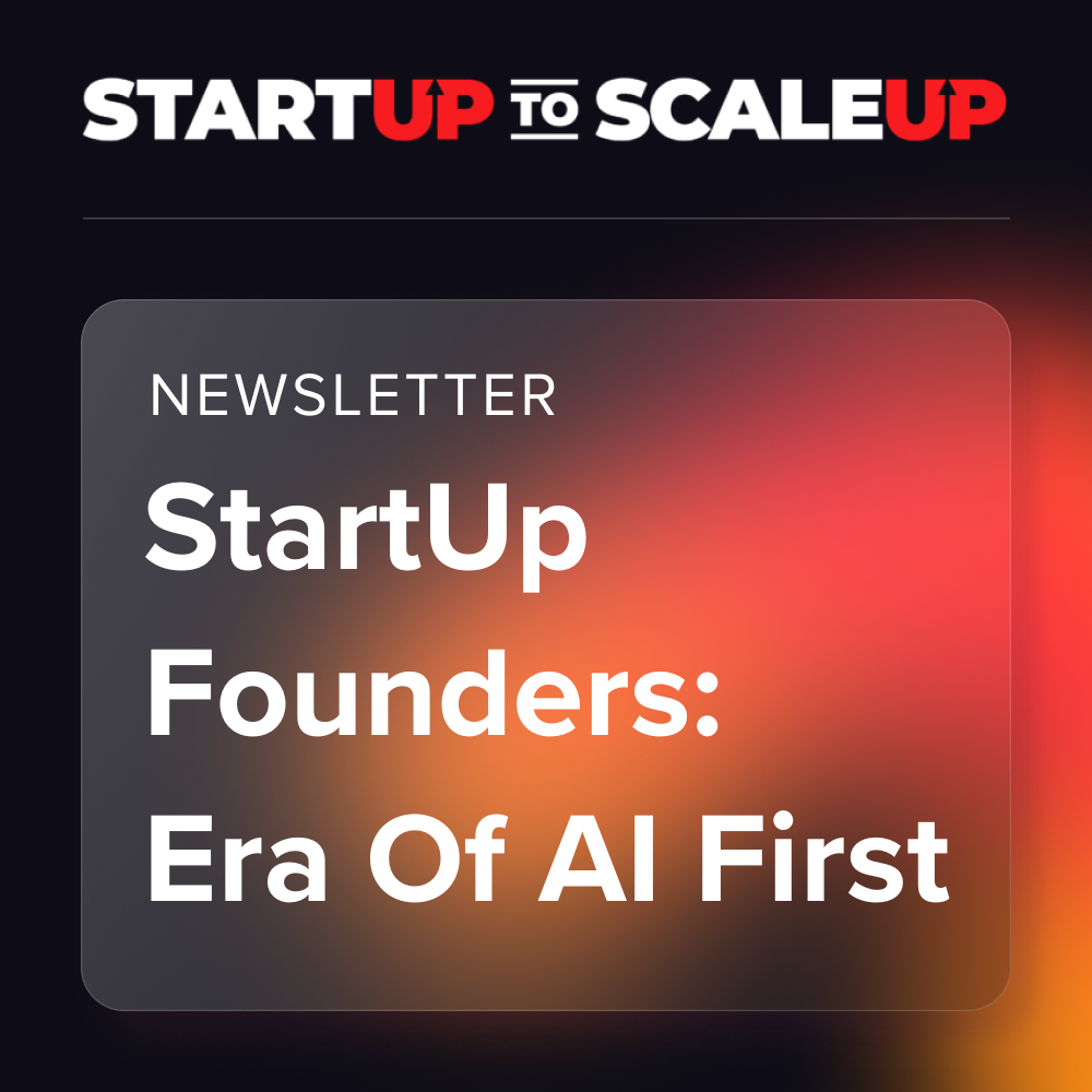 StartUp Founders, Era of AI First