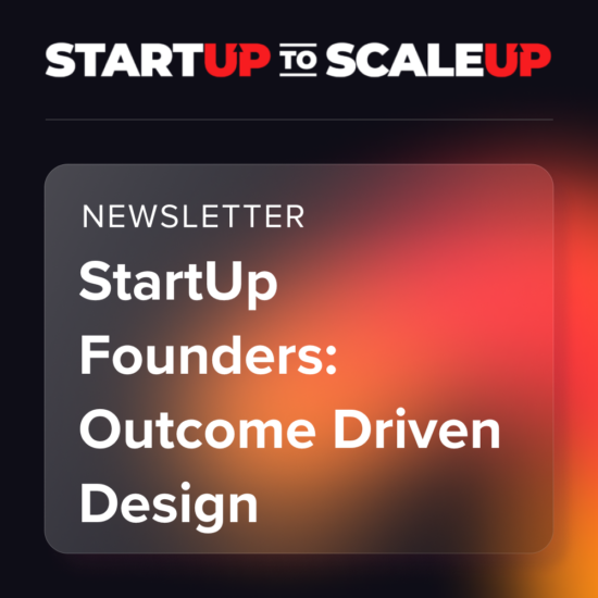 StartUp Founders: Outcome Driven Design thumbnail