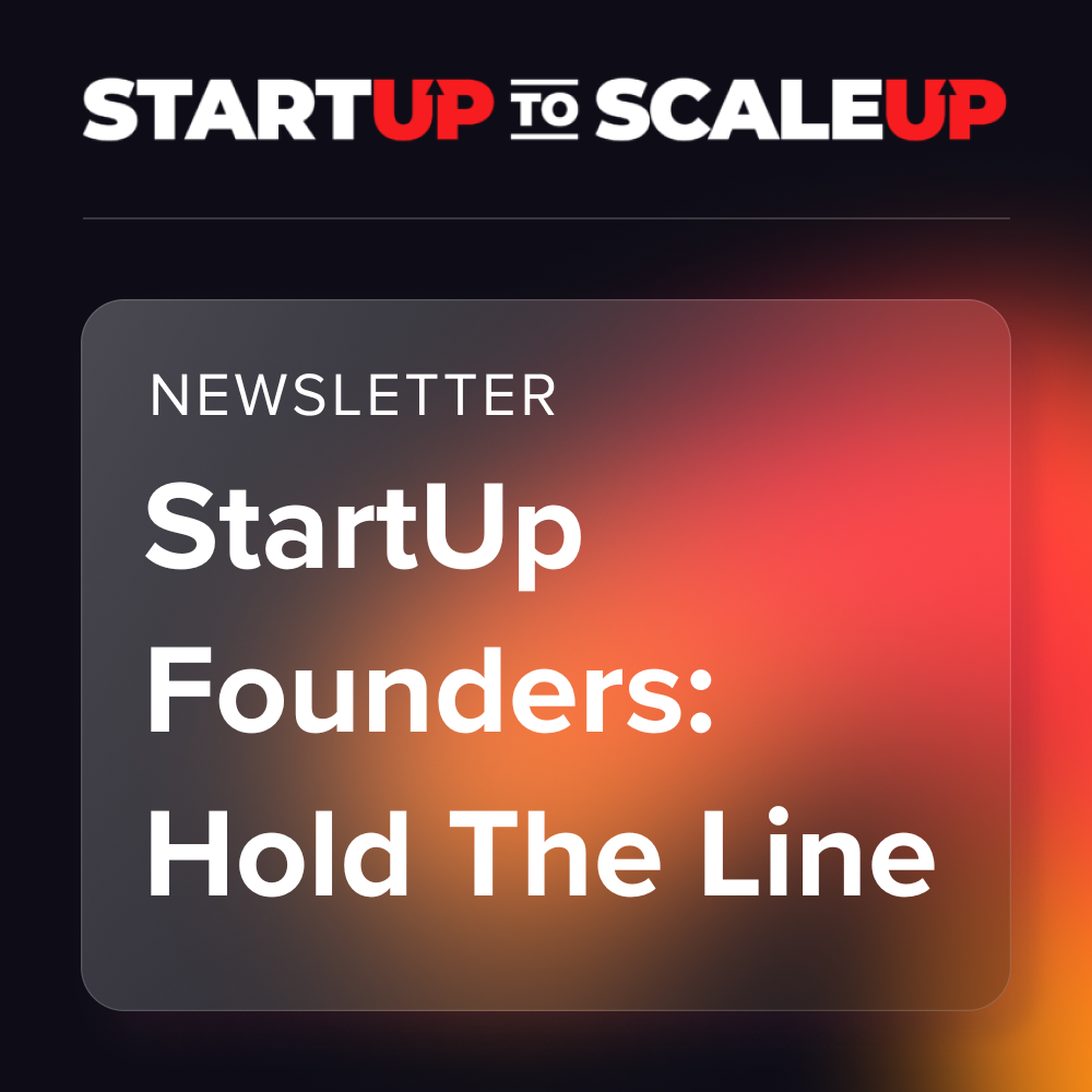 StartUp Founders, Hold the line